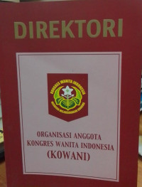 Direktori: Organisasi Anggota Kongres Wanita Indonesia (KOWANI)
