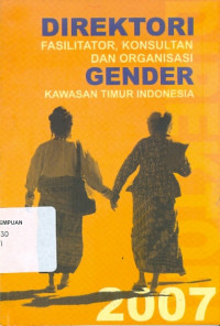 Direktori fasilitator, konsultan dan organisasi gender kawasan timur Indonesia