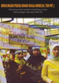 Buruh Migran Pekerja Rumah Tangga ( TKW - PRT) Indonesia : Kerentanan dan Inisiatif- Inisiatif Baru untuk Perlindungan Hak Asasi TKW - PRT. Laporan Indonesia Kepada Pelapor Khusus PBB Untuk Hak Asasi Migran, Kuala Lumpur 30 September - 3 Oktober 2003