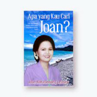 Apa Yang Kau Cari Joan?: Dari Bali sampai Masohi, Kisah Hidup yang Mengandalkan Tuhan
