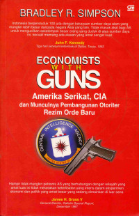 Economists With GUNS
Amerika Serikat, CIA dan munculnya Pembangunan Otoriter Rezim Orde Baru