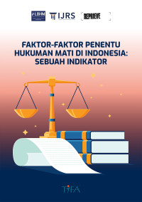 Image of Faktor-Faktor Penentu Hukuman Mati Di Indonesia: Sebuah Indikator
