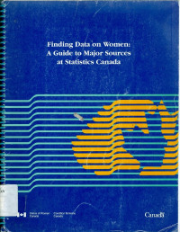 Finding data on women: a guide to major sources at statistics Canada