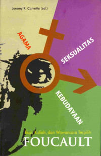 Agama, Seksualitas, Kebudayaan 
Esai, Kuliah, dan Wawancara Terpilih Foucault