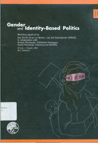 Gender and identity-based politics: workshop organised by Asia Pacific forum on women, law and development (APWLD) in collaboration with komnas perempuan, solidaritas perempuan, koalisi perempuan Indonesia and RAHIMA 30 july-1 august, 2002 Bali, Indonesia
