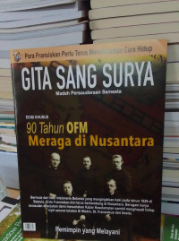Gita Sang Surya: Madah Persaudaraan Semesta: Edisi Khusus 90 Tahun OFM Meraga di Nusantara