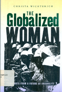 The globalized woman: reports from a future of inequality