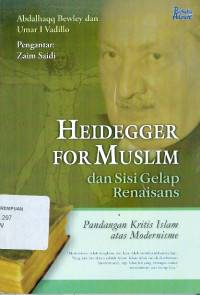 Heidegger for muslim dan sisi gelap Renaisans: Pandangan Kritis Islam atas Modernisme