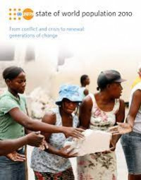 State of World Population 2010: From Conflict and Crisis to Renewal: Generations of Change