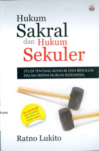 Image of Hukum sakral dan hukum sekuler: studi tentang konflik dan resolusi dalam sistem hukum Indonesia