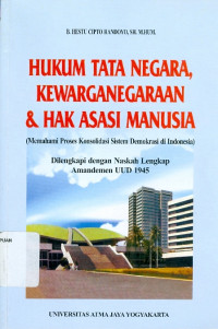 Image of Hukum tata negara, kewarganegaraan, & hak asasi manusia: (memahami proses konsolidasi sistem demokrasi di Indonesia)
