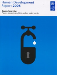 Human Development Report 2006: Beyond Scarcity: Power, Poverty and the Global Water Crisis