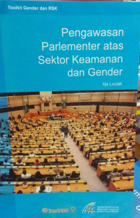 Image of TOOLKIT GENDER dan RSK : Reformasi Parlementer Atas Sektor Keamanan dan Gender (Tool 7)