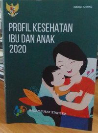 Profil Kesehatan Ibu dan Anak 2020