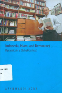 Image of Indonesia, islam, and democracy: dynamics in a global context