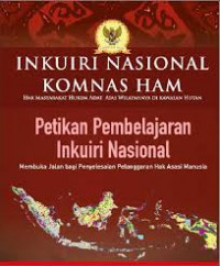 Image of Inkuiri Nasional Komnas Ham: Petikan Pembelajaran Inkuiri Nasional: Membuka Jalan bagi Penyelesaian Pelanggaran Hak Asasi Manusia