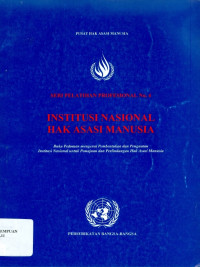 Institusi nasional hak asasi manusia: buku pedoman mengenai pembentukan dan penguatan institusi nasional untuk pemajuan dan perlindungan hak asasi manusia