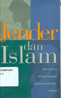 Jender dan islam: booklet ini dibuat sebagai sarana sosialisasi jender