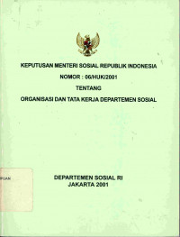 Keputusan Menteri Sosial Republik Indonesia Nomor: 06/HUK/2001 tentang Organisasi dan Tata Kerja Departemen Sosial