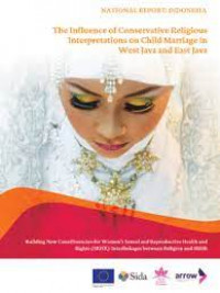 The Influence Of Conservative Religious Interpretations On Child Marriage In West Java And East Java