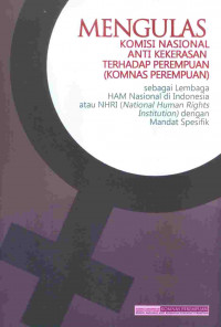 Image of Mengulas Komisi Nasional Anti Kekerasan Terhadap Perempuan Sebagai Lembaga HAM Nasional Indonesia dengan mandat spesifik