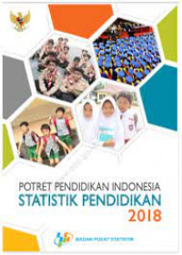 Potret Pendidikan Indonesia: Statistik Indonesia 2018