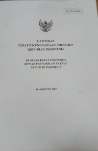 Image of Lampiran Pidato Kenegaraan Presiden Republik Indonesia Didepan Rapat Paripurna Dewan Perwakilan Rakyat  Republik Indonesia
