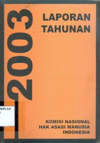 Image of Laporan tahunan 2003 komisi nasional hak asasi manusia Indonesia