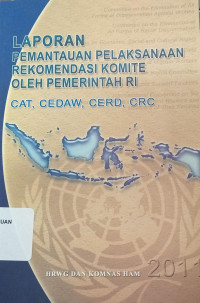 Image of Laporan Pemantauan Pelaksanaan Rekomendasi Komite oleh Pemerintah RI (CAT, CEDAW, CERD, CRC)