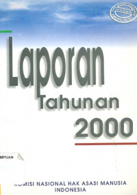 Image of Laporan tahunan 2000: komisi nasional hak asasi manusia Indonesia