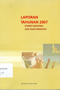 Image of Laporan tahunan 2007 komisi nasional hak asasi manusia