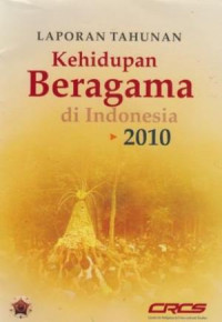 Laporan Tahunan Kehidupan Beragama di Indonesia 2010