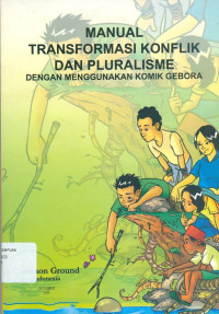 Image of Manual transformasi konflik dan pluralisme dengan menggunakan komik gebora