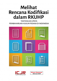 Image of Melihat Rencana Kodifikasi dalam RKUHP: Tantangan Upaya Pembaharuan Hukum Pidana di Indonesia