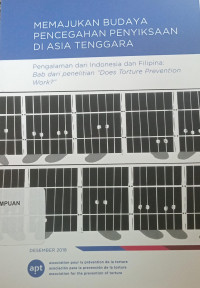Image of Memajukan Budaya Pencegahan Penyiksaan di Asia Tenggara: Pengalaman dari Indonesia dan Filipina: Bab dari Penelitian