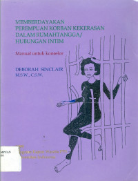 Image of Memberdayakan perempuan korban kekerasan dalam rumahtangga/hubungan intim: manual untuk konselor