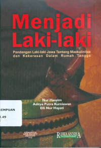 Image of Menjadi laki-laki: pandangan laki-laki Jawa tentang maskulinitas dan kekerasan dalam rumah tangga