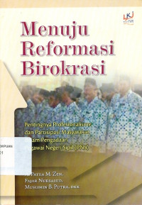 Image of Menuju reformasi birokrasi: pentingnya profesionalisme dan partisipasi masyarakat dalam pengadaan pegawai negeri sipil (PNS)