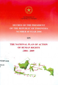 Decree of the president of the republic of Indonesia number 40 year 2004 on the national plan of action of human rights 2004-2009