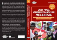 Image of West Papua Kembali Ke Pangkuan Melanesia: Sejarah politik Papua, konsensus persatuan, ULMWP, dan perjuangan hak penentuan nasib sendiri