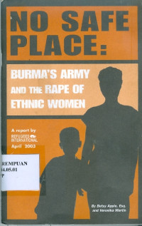 Image of No safe place: Burma's army and the rape of ethnic women ( A Report by REfugees International April 2003)