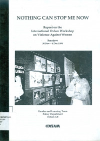 Image of Nothing can stop me now: report on the international oxfam workshop on violence against women Sarajevo 30 nov-4 des 1998
