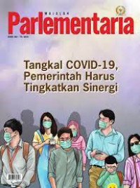 Majalah Parlementaria: Tangkal Covid-19 Pemerintah Harus Tingkatkan Sinergi