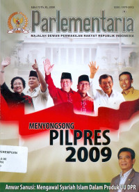 Parlementaria majalah dewan perwakilan rakyat republik Indonesia menyongsong pilpres 2009