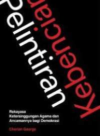 Image of Pelintiran Kebencian: Rekayasa Ketersinggungan Agama dan Ancamannya bagi Demokrasi