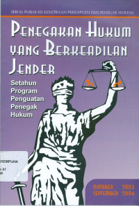 Image of Penegakan hukum yang berkeadilan jender: setahun program penguatan penegak hukum