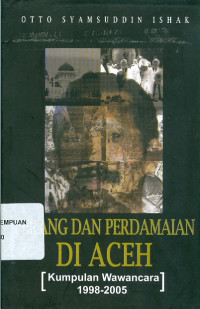 Image of Perang dan perdamaian di Aceh [ Kumpulan Wawancara 1998-2005 ]