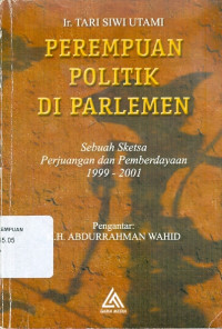 Image of Perempuan Politik di Parlemen : Sebuah Sketsa Perjuangan dan Pemberdayaan 1999-2001