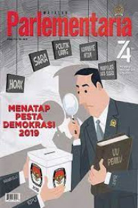 Majalah Parlementaria: Menatap Pesta Demokrasi 2019