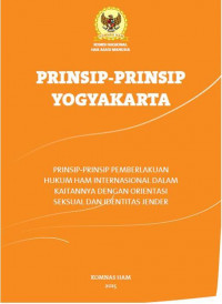 Prinsip-prinsip Yogyakarta: Prinsip-prinsip Pemberlakuan Hukum HAM Internasional dalam Kaitannya dengan Orientasi Seksual dan Identitas Jender